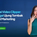 Video Clipper Sebagai Profesi Ujung Tombak Digital Marketing