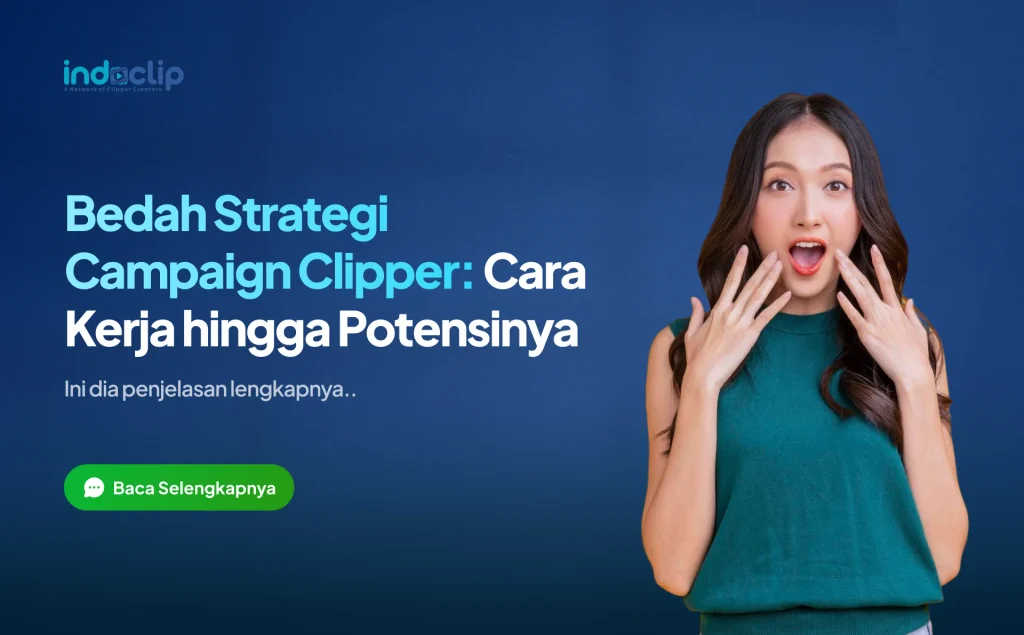Bedah Strategi Campaign Clipper: Cara Kerja hingga Potensinya
