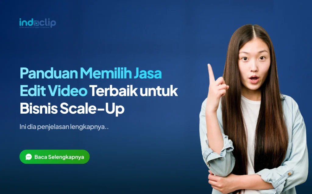 Panduan Memilih Jasa Edit Video Terbaik untuk Bisnis Scale-Up